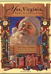 Yes, Virginia There Is a Santa Claus (Francis P. Church)