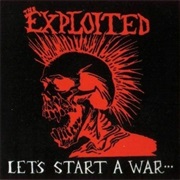 The Exploited - Let's Start a War... Said Maggie One Day