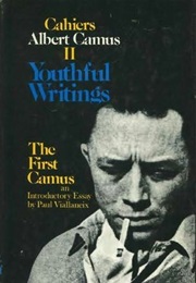 Youthful Writings: Cahiers II (Albert Camus)