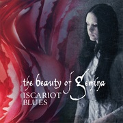 The Beauty of Gemina- Iscariot Blues
