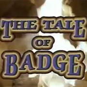 The Tale of Badge