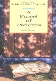 A Parcel of Patterns (Jill Paton Walsh)