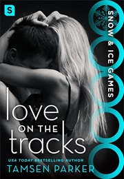 Love on the Tracks (Tamsen Parker)