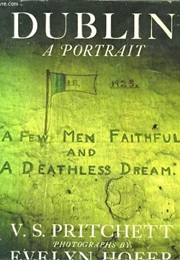 Dublin a Portrait (V.S. Prichett)
