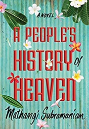 A People&#39;s History of Heaven (Mathangi Subramanian)