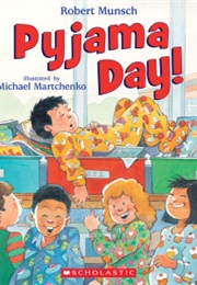 Pyjama Day (Robert Munsch)