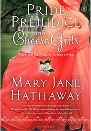 Pride, Prejudice, and Cheese Grits (Mary Jane Hathaway)