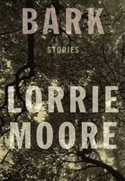 Bark (Lorrie Moore)
