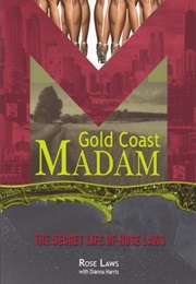 Gold Coast Madam: The Secret Life of Rose Laws (Rose Laws)