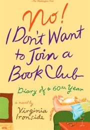 No! I Don&#39;t Want to Join a Book Club (Virginia Ironside)
