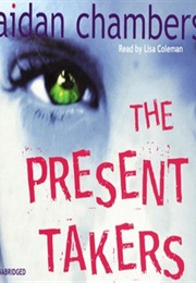 The Present Takers (Aidan Chambers)
