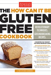 The How Can It Be Gluten Free Cookbook (America's Test Kitchen)