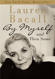 By Myself and Then Some (Lauren Bacall)