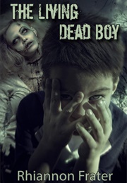 The Living Dead Boy (Rhiannon Frater)