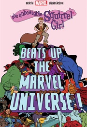 The Unbeatable Squirrel Girl Beats Up the Marvel Universe (Ryan North)