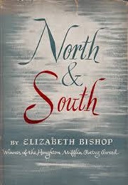 Poems - North & South (Elizabeth Bishop)