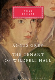 Agnes Grey; the Tenant of Wildfell Hall (Anne Bronte)