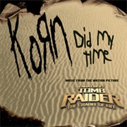Did My Time - Korn (From the Tomb Raider Soundtrack)