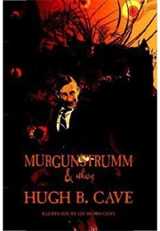 Murgunstrumm and Others (Hugh B. Cave)