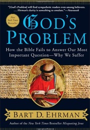 God&#39;s Problem: How the Bible Fails to Answer Our Most Important Question - Why We Suffer (Bart D Ehrman)
