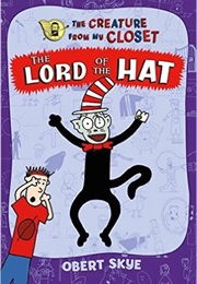 The Lord of the Hat: The Creature From My Closet #5 (Obert Skye)