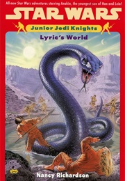 Junior Jedi Knights: Lyric's World (Nancy Richardson)