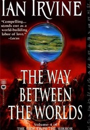 The Way Between the Worlds (Ian Irvine)