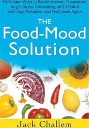 The Food-Mood Solution (Jack Challem)