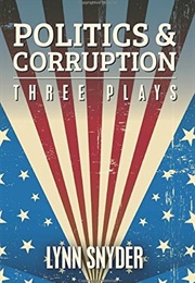 Politics and Corruption (Lynn Snyder)