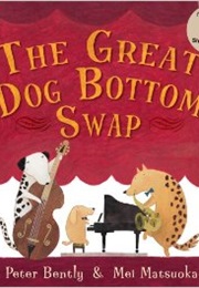 The Great Dog Bottom Swap (Peter Bently)