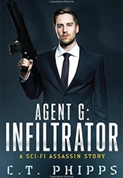 Agent G: Infiltrator (C. T. Phipps)