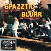 Spazztic Blurr SPAZZTIC BLURR
