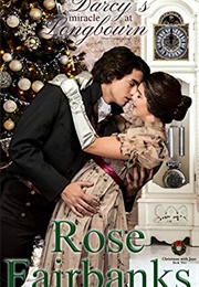 Mr. Darcy's Miracle at Longbourn: A Pride and Prejudice Holiday Tale (Rose Fairbanks)