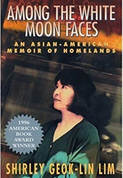 Among the White Moon Faces (Shirley Geok-Lin Lim)