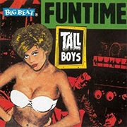 The Tall Boys Funtime