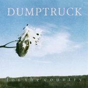Dumptruck - For the Country