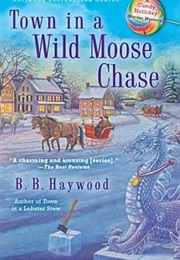 Town in a Wild Moose Chase (B.B. Haywood)