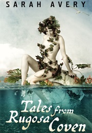 Tales From Rugosa Coven (Sarah Avery)