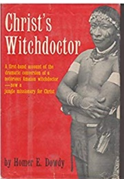 Christ's Witchdoctor (Homer E. Dowdy)