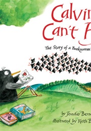 Calvin Can't Fly: The Story of a Bookworm Birdie (Jennifer Berne)