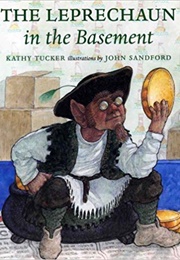 The Leprechaun in the Basement (Kathy Tucker)