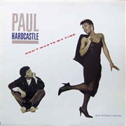 Don't Waste My Time - Paul Hardcastle