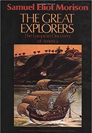 The Great Explorers: The European Discovery of America (Samuel Eliot Morrison)