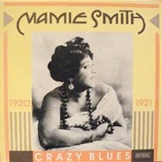 Crazy Blues-Mamie Smith