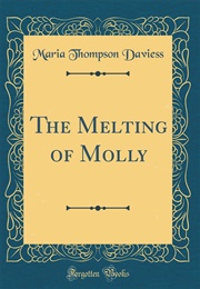 The Melting of Molly (Maria Thomas Daviess)