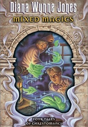 Mixed Magics: Four Tales of Chrestomanci (Diana Wynne Jones)