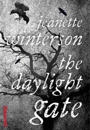 The Daylight Gate (Jeanette Winterson)