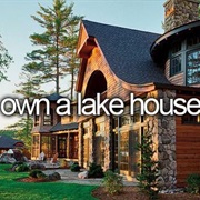 Own a Lake House