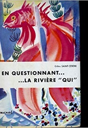En Questionnant La Rivière Qui (Gilles Saint-Cerere)