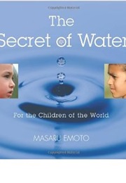 The Secret of Water (Masaru Emoto)